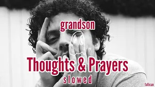 grandson - Thoughts & Prayers // S L O W E D