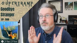 Classical Composer Reacts to SUPERTRAMP: Goodbye Stranger | The Daily Doug (Episode 588)