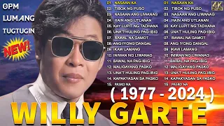 WILLY GARTE Songs Nonstop 2024 -NASAAN KA, TIBOK NG PUSO,...#viral #lumangtugtugin