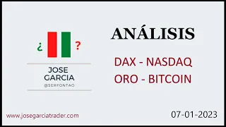 Análisis: Dax - Nasdaq - Oro - Bitcoin 07-01-23