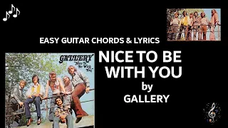 Nice To Be With You by Gallery - Easy Guitar Chords and Lyrics  ~ CAPO 2nd fret ~