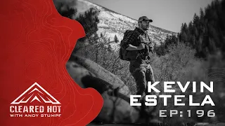 Cleared Hot Episode 196 - Kevin Estela