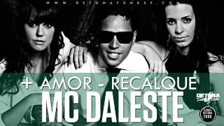 MC Daleste _ Mais Amor Menos Recalque _ Letra da M