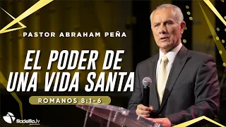 El poder de una vida santa - Abraham Peña - 17 Julio 2022