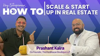 How to Scale & Start-up in Real Estate feat. Prashant Kalra from TPB Realty.