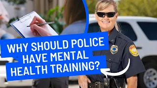 Why Should Police Have Mental Health Training?