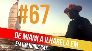 De Miami a Ilhabela em um pequeno veleiro | #SAL #67