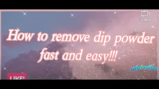 How to remove dip powder manicures at home in less than 10 minutes!!!