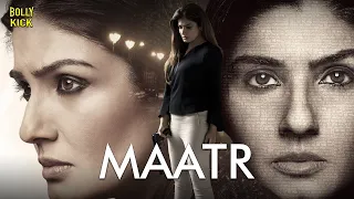 Maatr | Hindi Full Movie | Raveena Tandon, Alisha Khan, Madhur Mittal | Hindi Movie 2024