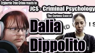 ETC Reacts to: JCS - Criminal Psychology "The Curious Case Of Dalia Dippolito."
