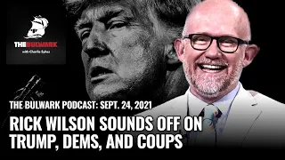 Rick Wilson Sounds Off on Trump, Dems, and Coups