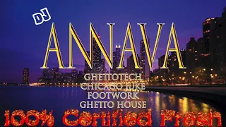 Juke/Footwork/Ghetto House/Ghettotech Mix - DJ Annava