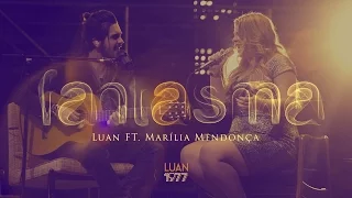 Fantasma - Luan Santana ft Marília Mendonça (DVD 1977)