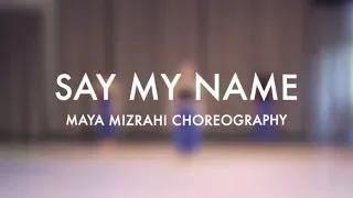 Say My Name - David Guetta, Bebe Rexha & J Balvin | Maya Mizrahi Choreography