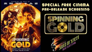 SPINNING GOLD - FREE Pre-Release Cinema Screening at the SOUND ON SCREEN Music Film Festival