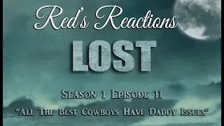 LOST S01E11: All the Best Cowboys Have Daddy Issues | Reaction