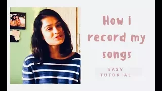 HOW I RECORD MY SONGS AT HOME | Savi Kulkarni