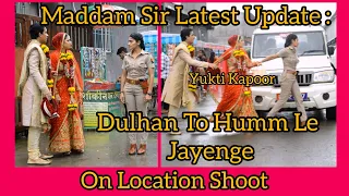 Maddam Sir Latest Update : Dulhan Hum Le Jayenge | Yukti Kapoor | Karishma Singh | Sony Sab | G&G |