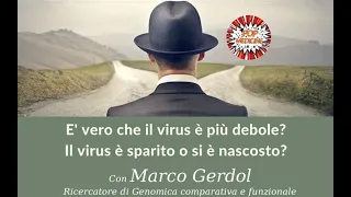 Il Coronavirus è sparito? si è indebolito? è più buono? Risponde Marco Gerdol