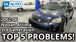 Top 5 Problems Nissan Altima Sedan 3rd Generation 2002-06