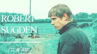 robert sugden | i'll be good | emmerdale