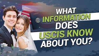 What Information Does USCIS Know About You?