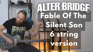 Alter Bridge - Fable Of The Silent Son (6 String Guitar Arrangement by Teemu Rämö)