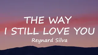 Reynard Silva - The Way I Still Love You (Lyrics)