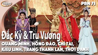 PBN71 | Hài Kịch "Đắc Kỷ & Trụ Vương" | Chí Tài, Hồng Đào,Quang Minh,Trang T. Lan,Quốc Anh,Kiều Linh