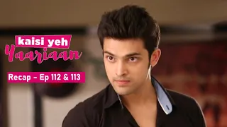 Kaisi Yeh Yaariaan | Manik Confronts Nandini | Ep. 112 & 113 | Recap