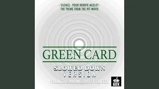 Silence - Pour Bronte Medley (From "Green Card") (Slowed Down)