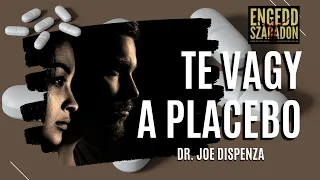 Te Vagy a Placebo - Dr. Joe Dispenza könyvrészlet