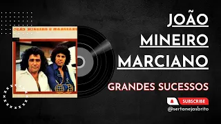 JOÃO MINEIRO E MARCIANO   GRANDES SUCESSOS DO PASSADO