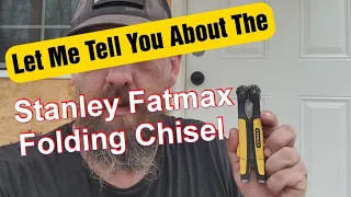 Let Me Tell You About The Stanley Fatmax Folding Chisel