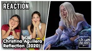 REACTION | Christina Aguilera - Reflection (2020) | ขนลุกมาก โคตรเพอร์เฟค | บ้า บอ คอ แตก