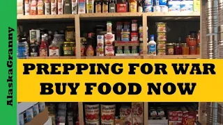 Prepping For War - Buy Food Now