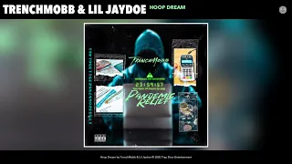 TrenchMobb & Lil Jaydoe - Hoop Dream (Audio)
