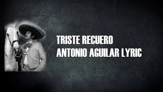 Antonio Aguilar - Triste Recuerdo (Con Letra)