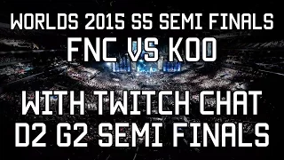 Semi Finals LoL S5 Worlds 2015 | FNC vs KOO - Semi Finals D2G2 | (with TWITCH CHAT)