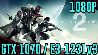 Destiny 2 BETA: GTX 1070 & E3-1231v3 | Ultra - 1080P | FPS TEST