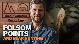 Folsom Points and Bear Hunting | Bear Grease Roadshow