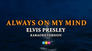 Elvis Presley - Always On My Mind (Karaoke Version)