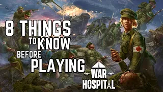 8 Things to Know Before Playing WAR HOSPITAL!