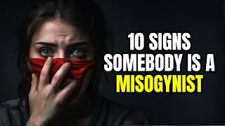 10 SIGNS SOMEBODY IS A MISOGYNIST