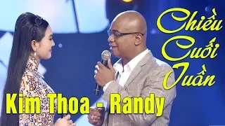 Randy Kim Thoa - Chiều Cuối Tuần | Tuyệt Đỉnh Song Ca Bolero Hay Nhất 2018