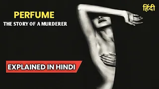 Perfume: The Story Of a Murderer (2006) Full Movie Explained In Hindi | Movie Explanation