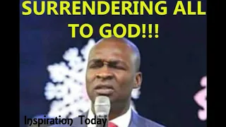 SURRENDERING ALL TO GOD || APOSTLE JOSHUA SELMAN NIMMAK