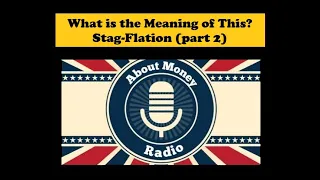 What's the Meaning of This? Stag-Flation (part 2) with Chris Yand and Al Souza