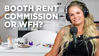 Booth Rent, Commission or Work From Home? | Which is Right For You?