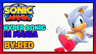 Sonic Mania: you can be Hyper Sonic?? (glitch)